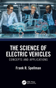 The Science of Electric Vehicles (Concepts and Applications) by Frank R. Spellman, 9781032366289