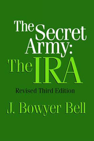 The Secret Army (The IRA) by J. Bowyer Bell, 9781138538481