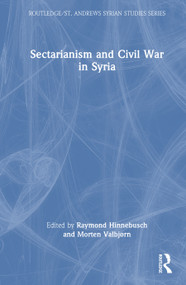 Sectarianism and Civil War in Syria by Raymond Hinnebusch, Morten Valbjørn, 9781032903798