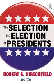 The Selection and Election of Presidents by Daniel Gasman, 9781138538498