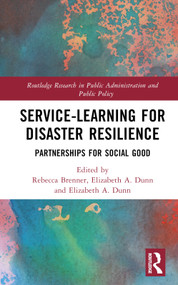 Service-Learning for Disaster Resilience (Partnerships for Social Good) by Lucia Velotti, Rebecca Morgenstern Brenner, Elizabeth A. Dunn, 9781032023434