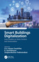 Smart Buildings Digitalization (Case Studies on Data Centers and Automation) by O.V. Gnana Swathika, K. Karthikeyan, Sanjeevikumar Padmanaban, 9781032146423