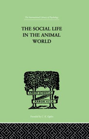 The Social Life In The Animal World by Fr Alverdes, 9780415209786