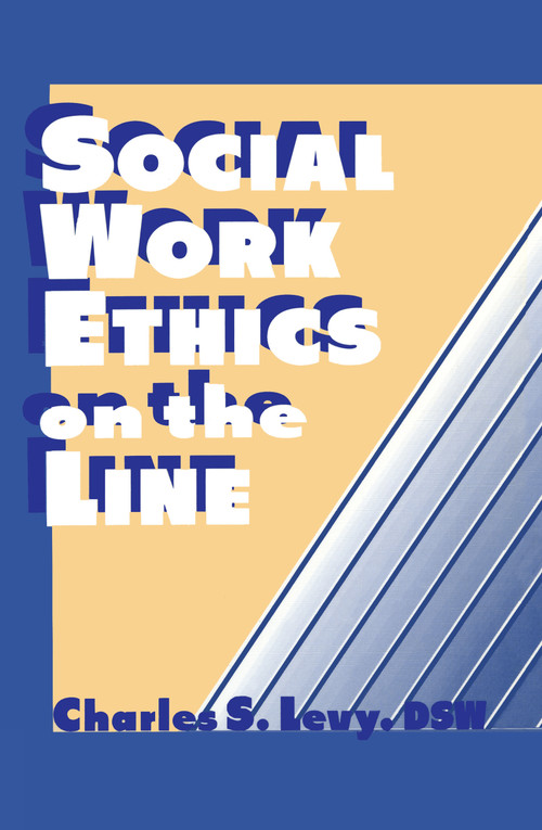 Social Work Ethics on the Line by Charles S Levy, Simon Slavin, 9781560242826