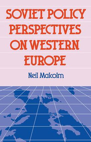 Soviet Pol Perspect W Europe by Neil Malcolm, 9781138425484