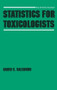 Statistics for Toxicologists by David S. Salsburg, 9780824775902