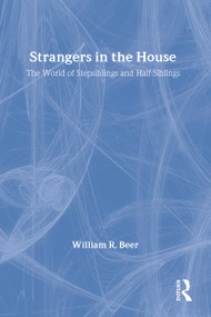 Strangers in the House (The World of Stepsiblings and Half-Siblings) by William R. Beer, 9780887382628