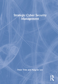 Strategic Cyber Security Management by Peter Trim, Yang-Im Lee, 9781032154756