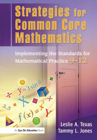 Strategies for Common Core Mathematics (Implementing the Standards for Mathematical Practice, 9-12) by Leslie Texas, Tammy Jones, 9781138168398