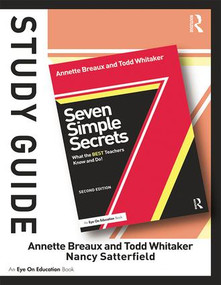 Study Guide, Seven Simple Secrets (What the BEST Teachers Know and Do!) by Todd Whitaker, Nancy Satterfield, Annette Breaux, 9781138138902