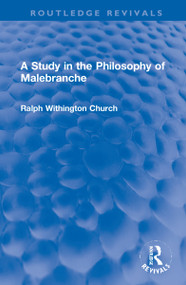 A Study in the Philosophy of Malebranche by Ralph W. Church, 9781032148274