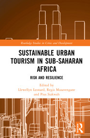 Sustainable Urban Tourism in Sub-Saharan Africa (Risk and Resilience) by Llewellyn Leonard, Regis Musavengane, Pius Siakwah, 9780367904142