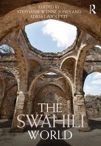 The Swahili World by Stephanie Wynne-Jones, Adria LaViolette, 9781138913462
