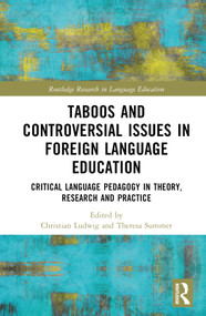 Taboos and Controversial Issues in Foreign Language Education (Critical Language Pedagogy in Theory, Research and Practice) by Christian Ludwig, Theresa Summer, 9781032116075