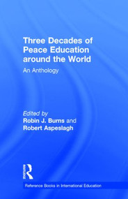 Three Decades of Peace Education around the World (An Anthology) by Robert Aspeslagh, Robin J. Burns, 9780824055493