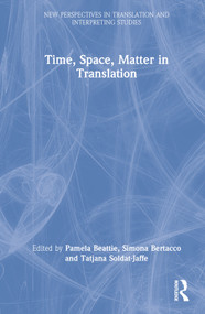 Time, Space, Matter in Translation by Pamela Beattie, Simona Bertacco, Tatjana Soldat-Jaffe, 9781032195483
