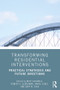 Transforming Residential Interventions (Practical Strategies and Future Directions) by Beth Caldwell, Robert Lieberman, Janice LeBel, Gary M. Blau, 9780815393764