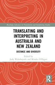 Translating and Interpreting in Australia and New Zealand (Distance and Diversity) by Judy Wakabayashi, Minako O'Hagan, 9780367714154