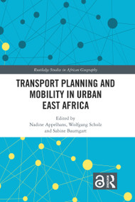 Transport Planning and Mobility in Urban East Africa by Nadine Appelhans, Wolfgang Scholz, Sabine Baumgart, 9780367410742