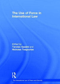 The Use of Force in International Law by Tarcisio Gazzini, 9780754629481