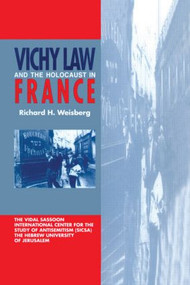 Vichy Law and the Holocaust in France by Richard H. Weisberg, 9783718658923