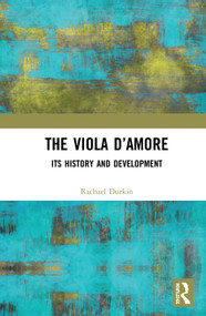 The Viola d'Amore (Its History and Development) by Rachael Durkin, 9781138358966
