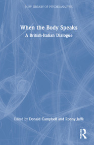 When the Body Speaks (A British-Italian Dialogue) by Donald Campbell, Ronny Jaffe, 9781032055541