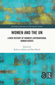 Women and the UN (A New History of Women's International Human Rights) by Rebecca Adami, Dan Plesch, 9780367478230
