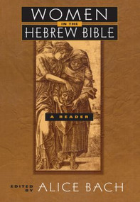 Women in the Hebrew Bible (A Reader) by Alice Bach, 9780415915601