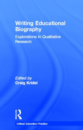 Writing Educational Biography (Explorations in Qualitative Research) by Craig Kridel, 9780815322948