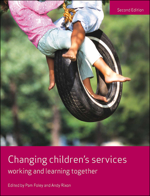 Changing Children's Services (Working and Learning Together) by Pam Foley, Andy Rixon, 9781447313793