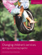 Changing Children's Services (Working and Learning Together) by Pam Foley, Andy Rixon, 9781447313793