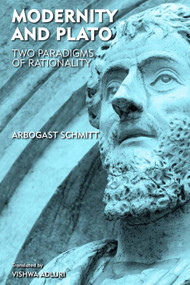 Modernity and Plato (Two Paradigms of Rationality) by Arbogast Schmitt, Vishwa Adluri, 9781571134974