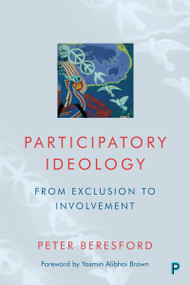 Participatory Ideology (From Exclusion to Involvement) by Peter Beresford, 9781447360506