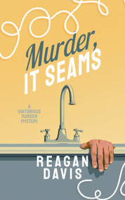 Murder, It Seams (A Knitorious Murder Mystery book 12) by Reagan Davis, 9781036733612
