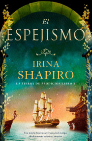 El espejismo (Una novela histórica de viajes en el tiempo absolutamente adictiva y emotiva) (Spanish Edition) by Irina Shapiro, 9781837009459