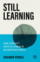 Still Learning (How curiosity keeps us human in an uncertain world) by Benjamin Verrall, 9781918215397