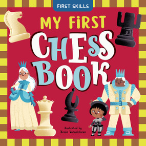 My First Chess Book by Xenia Voronicheva, Clever Publishing, 9798888671702