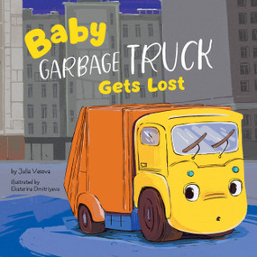 Baby Garbage Truck Gets Lost by Ekaterina Dmitriyeva, Julia Vesnova, Clever Publishing, 9798888676226
