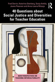 40 Questions about Social Justice and Diversities for Teacher Education by Fred Dervin, Katariina Stenberg, Sonja Anttila, Jaana Pesonen, Anna-Leena Riitaoja, 9781041363187