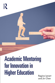 Academic Mentoring for Innovation in Higher Education by Regina Lenart, Jin Chen, 9781041329572