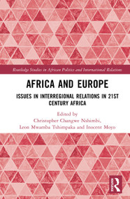 Africa and Europe (Issues in Interregional Relations in 21st Century Africa) by Christopher Changwe Nshimbi, Leon Mwamba Tshimpaka, Inocent Moyo, 9781041116769
