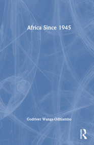 Africa Since 1945 by Godriver Wanga-Odhiambo, 9781032346908