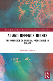 AI and Defence Rights (The Influence on Criminal Proceedings in Europe) by Michalina Marcia, 9781041249429