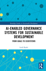 AI-Enabled Governance Systems for Sustainable Development (From Goals to Ecosystems) by Lotfi Kaabi, 9781041293408