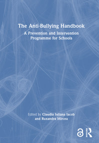 The Anti-Bullying Handbook (A Prevention and Intervention Programme for Schools) by Claudia I. Iacob, Ruxandra Mircea, 9781041260547