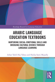 Arabic Language Education Textbooks (Nurturing Social-Emotional Skills and Bridging Cultural Divides through Language Learning) by Athar Taleb Haj Yahya, Haifaa Sami Majadly, 9781041168645