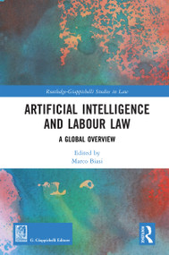 Artificial Intelligence and Labour Law (A Global Overview) by Marco Biasi, 9781041365327