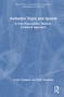 Authentic Voice and Speech (A Non-Prescriptive, Student-Centered Approach) by Louis Colaianni, Peter Marciano, 9781041294818