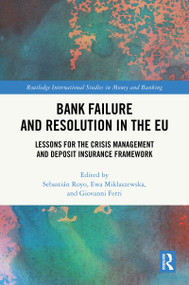 Bank Failure and Resolution in the EU (Lessons for the Crisis Management and Deposit Insurance Framework) by Sebastian Royo, Ewa Miklaszewska, Giovanni Ferri, 9781041219507